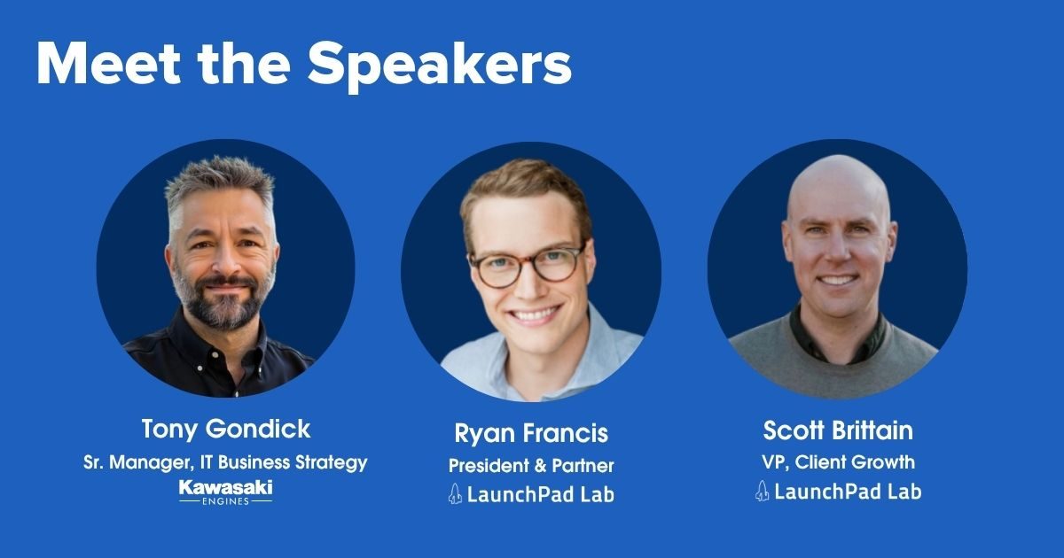 Meet the Speakers: Tony Gondick (Kawasaki Engines), Ryan Francis (LaunchPad Lab), and Scott Brittain (LaunchPad Lab)